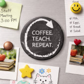 Customizable Phrase Coffee Teach Repeat マグネット