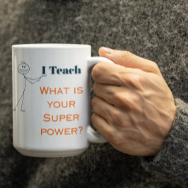 Customizable Teaching is my superpower whats urs? コーヒーマグカップ