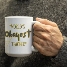 Customizable Worlds Okayest Teacher コーヒーマグカップ