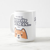 Customizable You are my Favorite Human  コーヒーマグカップ (正面左)