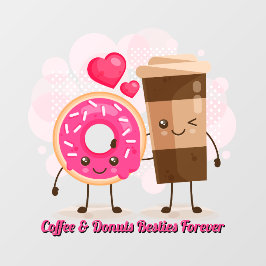 Customize Coffee And Donuts Besties Forever Promo ウィンドウサイン
