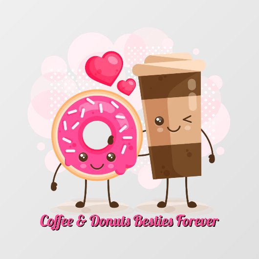 Customize Coffee And Donuts Besties Forever Promo ウィンドウサイン (シート)