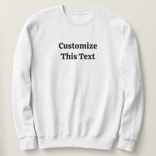 Customize This Text Basic Sweatshirt for Men スウェットシャツ (デザイン正面)