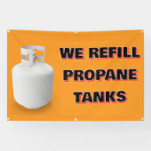Customize We Refill Propane Tanks Here 横断幕 (横)