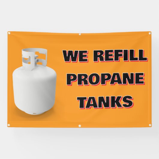 Customize We Refill Propane Tanks Here 横断幕 (横)
