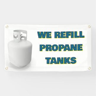Customize We Refill Propane Tanks Here 横断幕