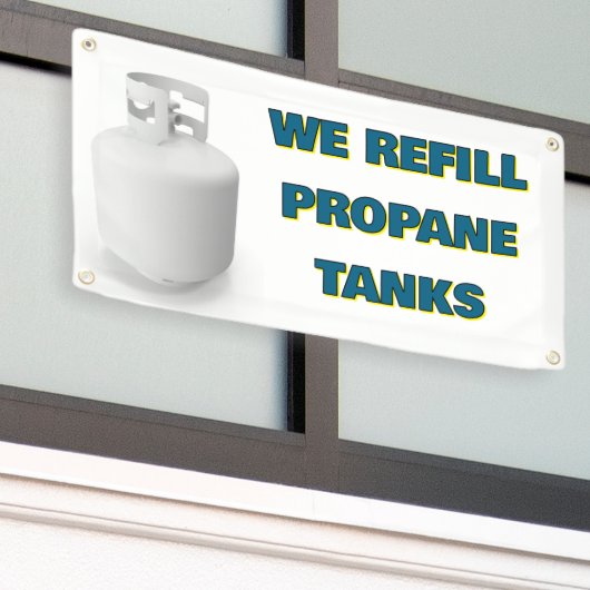 Customize We Refill Propane Tanks Here 横断幕 (ビルの外側)