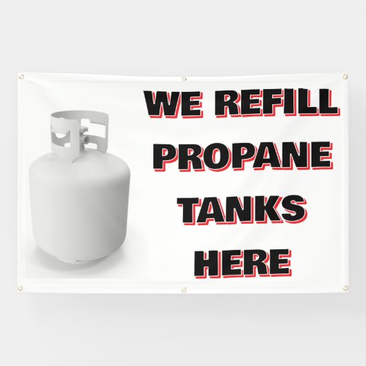 Customize We Refill Propane Tanks Here 横断幕 (横)