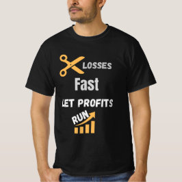Cut Losses Fast Let Profits Run Quote Tシャツ
