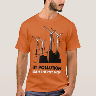 Cut Pollution Clean Energy Now Tシャツ