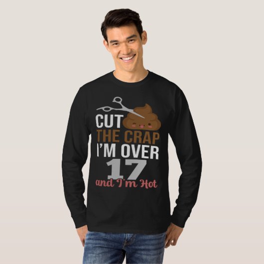 Cut The Crap I m Over 17 Tシャツ (正面フル)