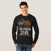 Cut The Crap I m Over 26 Tシャツ (正面フル)