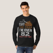 Cut The Crap I m Over 82 Tシャツ (正面フル)