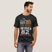 Cut The Crap I m Over 82 Tシャツ (正面フル)