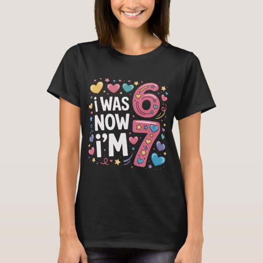 Cute 7th Birthday Girl Shirt | I Was 6 Now I'm 7 T Tシャツ (正面)