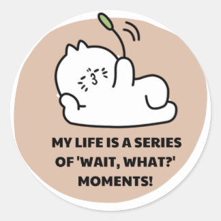 Cute Aesthetic Cat Sticker - Relatable "Wait, What ラウンドシール