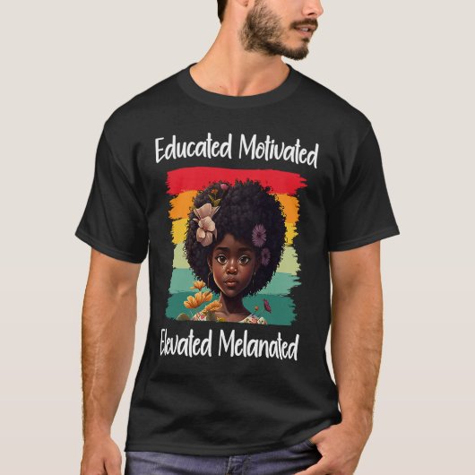Cute Afro Melanin Girl Educated Motivated Elevated Tシャツ (正面)