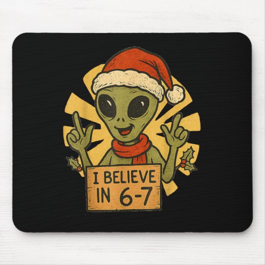 Cute Alien I Believe In 6-7 Christmas Holiday Desi マウスパッド (正面)