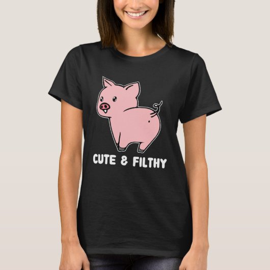 Cute And Filthy Pig Tシャツ (正面)