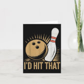 Cute And Funny Bowling Gift _ Id Hit That Quote Me カード (正面)