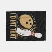 Cute And Funny Bowling Gift _ Id Hit That Quote Me フリースブランケット (正面(横))