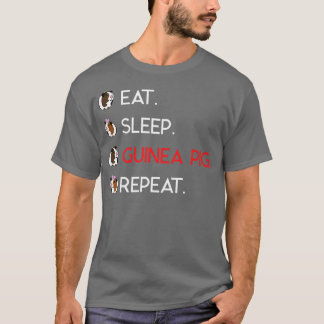 Cute and Funny Eat Sleep Guinea Pig Repeat T  Tシャツ