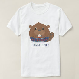 Cute Animal 'DAM FINE!' Beaver T-shirt Tシャツ