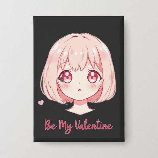 Cute Anime Girl - Be My Valentine T-Shirt 缶バッジ (正面)