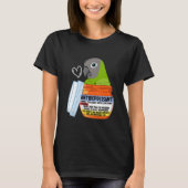 Cute Antidepressant Parrot I Dusky-headed Conure Tシャツ (正面)