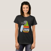 Cute Antidepressant Parrot I Dusky-headed Conure Tシャツ (正面フル)