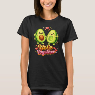 Cute Avocado Couple “We Go Together” – Fun Food Tシャツ