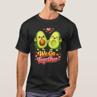 Cute Avocado Couple “We Go Together” – Fun Food Tシャツ