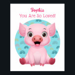Cute Baby Pig Art, Child's Name & Message ポスター<br><div class="desc">Decorate your child's room with cute baby pig art with personalized name and message.</div>
