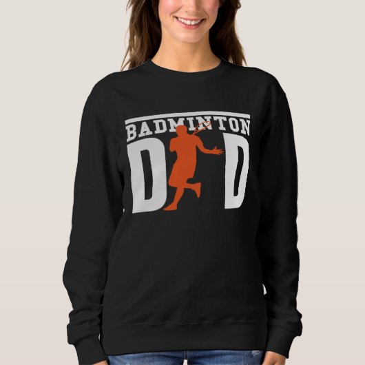 Cute Badminton Player Tees  Badminton Dad スウェットシャツ (正面)