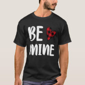 Cute Be Mine Valentine's Day Valentine Romance Hea Tシャツ (正面)
