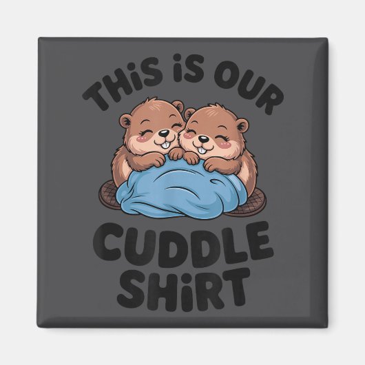 Cute Beaver Couple This Is Our Cuddle  マグネット (正面)