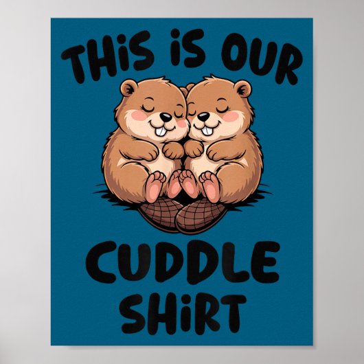 Cute Beaver This Is Our Cuddle  ポスター (正面)