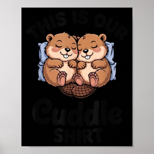 Cute Beavers Holding Hands This Is Our Cuddle  ポスター (正面)