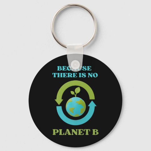 Cute Because There Is No Planet B Tee 環境保護Tシャツ キーホルダー (正面)