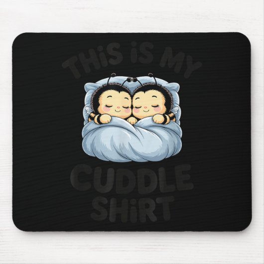Cute Bees Snuggle This Is My Cuddle  マウスパッド (正面)