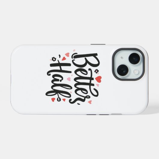 Cute "Better Half" Couple Phone Case - Romantic He iPhone 15ケース (裏面横)
