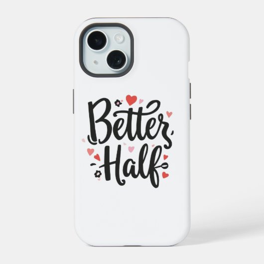 Cute "Better Half" Couple Phone Case - Romantic He iPhone 15ケース (裏面)
