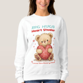 Cute Big Hugs Heart Stealer Bear スウェットシャツ