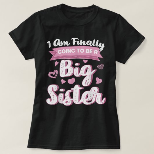Cute Big Sister To Be I'm Finally Going To Be A Bi Tシャツ (デザイン正面)