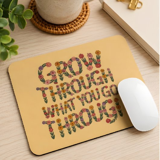 Cute Boho Grow Through What You Go Through マウスパッド