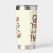 Cute Boho Grow Through What You Go Through 保温保冷タンブラー (左面)