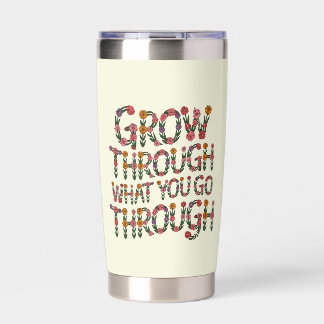 Cute Boho Grow Through What You Go Through 保温保冷タンブラー