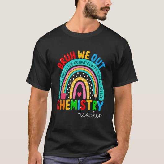 Cute Bruh We Out Teachers Summer Chemistry Teacher Tシャツ (正面)