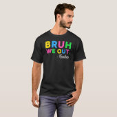 Cute Bruh We Out Teachers Summer Vacation Last Day Tシャツ (正面フル)