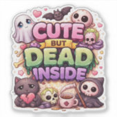 Cute But Dead Inside Custom-Cut Vinyl Sticker シール (正面)